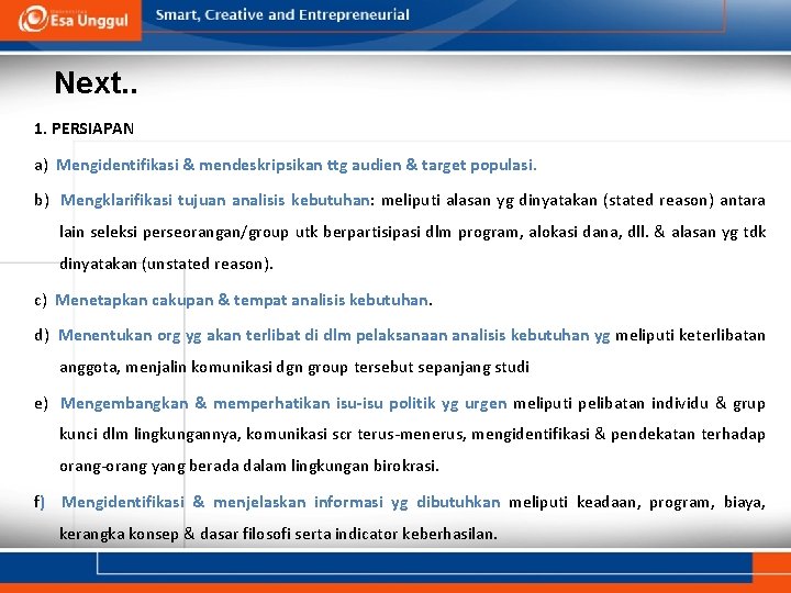 Next. . 1. PERSIAPAN a) Mengidentifikasi & mendeskripsikan ttg audien & target populasi. b)