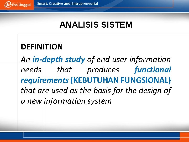 ANALISIS SISTEM DEFINITION An in-depth study of end user information needs that produces functional
