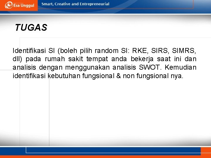 TUGAS Identifikasi SI (boleh pilih random SI: RKE, SIRS, SIMRS, dll) pada rumah sakit