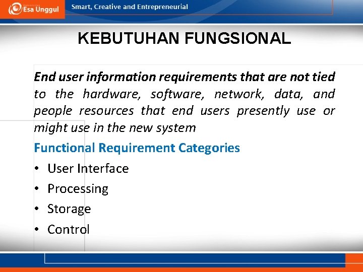 KEBUTUHAN FUNGSIONAL End user information requirements that are not tied to the hardware, software,