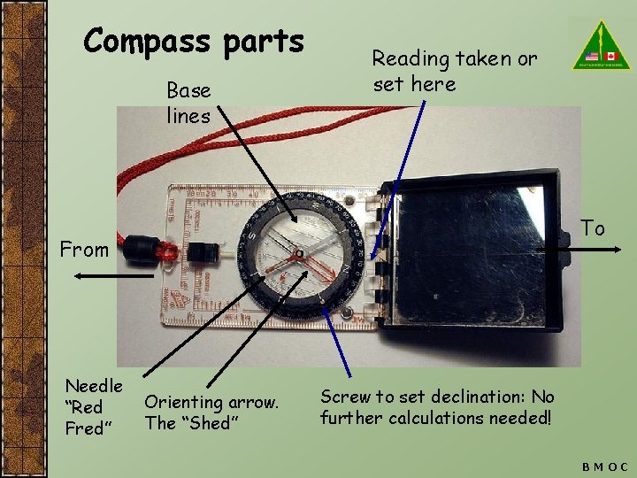 Compass parts Base lines Reading taken or set here To From Needle “Red Fred”