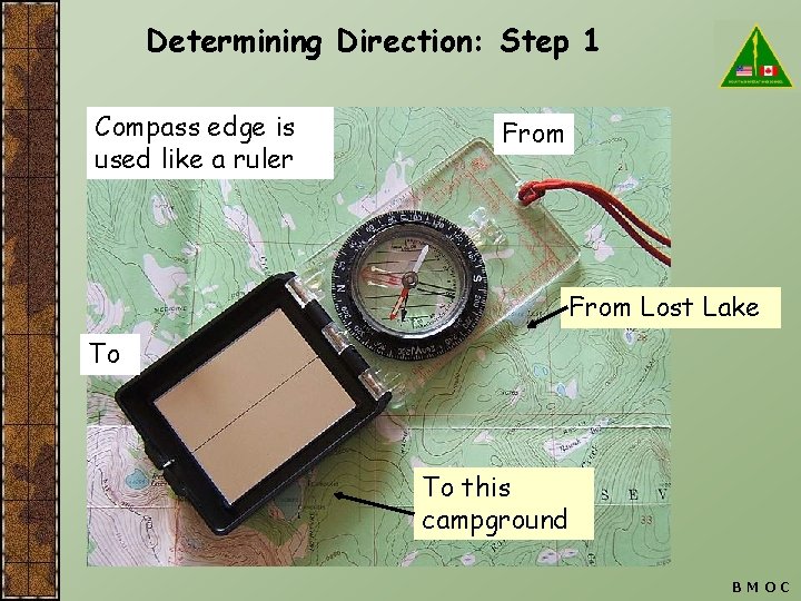 Determining Direction: Step 1 Compass edge is used like a ruler From Lost Lake
