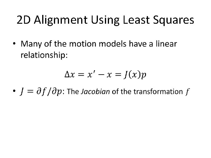 2 D Alignment Using Least Squares • 