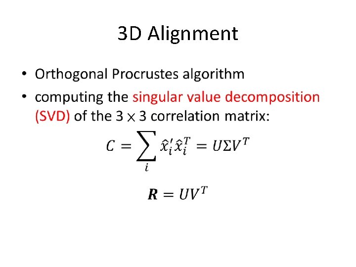 3 D Alignment • 
