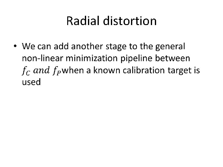 Radial distortion • 