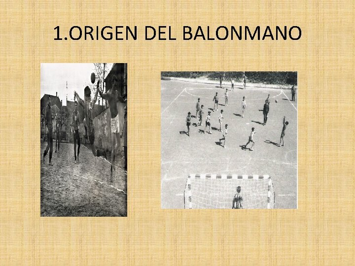 1. ORIGEN DEL BALONMANO 