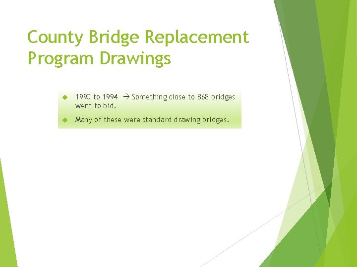 County Bridge Replacement Program Drawings 1990 to 1994 Something close to 868 bridges went