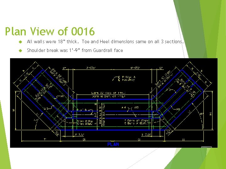 Plan View of 0016 All walls were 18” thick. Toe and Heel dimensions same