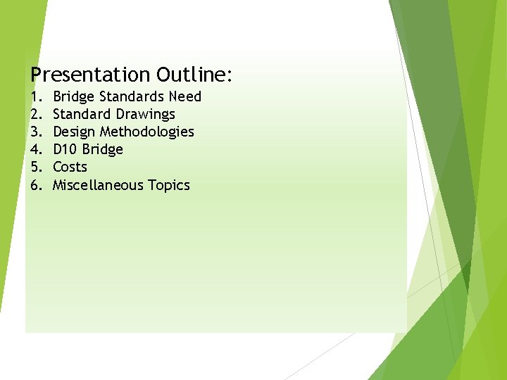 Presentation Outline: 1. 2. 3. 4. 5. 6. Bridge Standards Need Standard Drawings Design