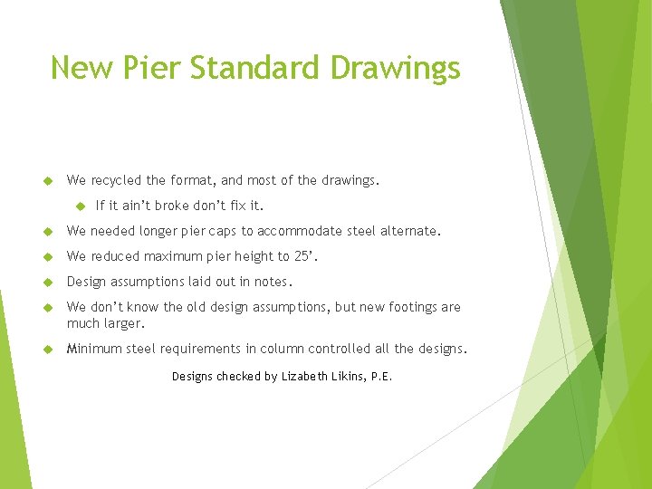 New Pier Standard Drawings We recycled the format, and most of the drawings. If