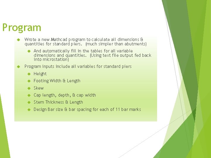 Program Wrote a new Mathcad program to calculate all dimensions & quantities for standard