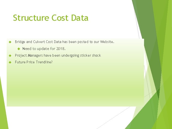 Structure Cost Data Bridge and Culvert Cost Data has been posted to our Website.