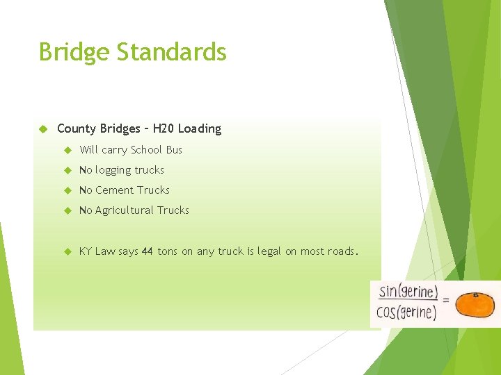 Bridge Standards County Bridges – H 20 Loading Will carry School Bus No logging