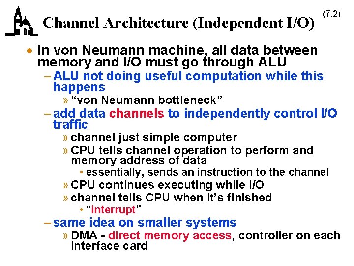 Channel Architecture (Independent I/O) (7. 2) · In von Neumann machine, all data between