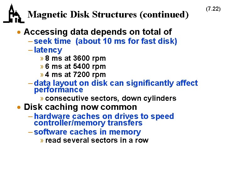 Magnetic Disk Structures (continued) · Accessing data depends on total of – seek time