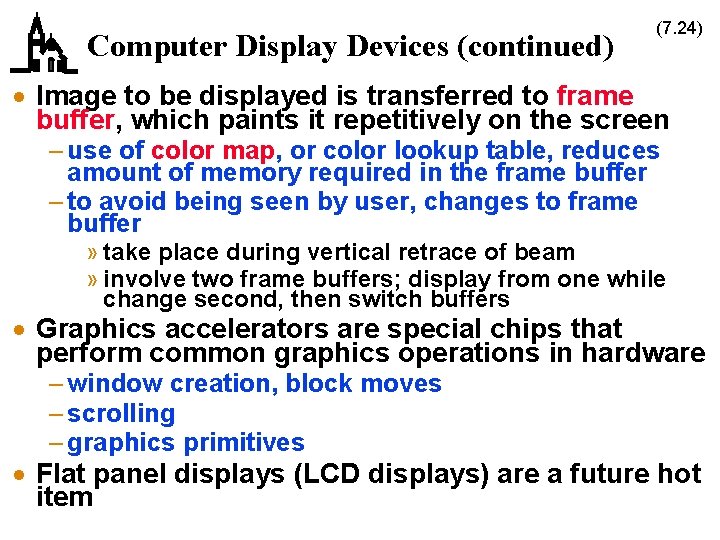 Computer Display Devices (continued) (7. 24) · Image to be displayed is transferred to