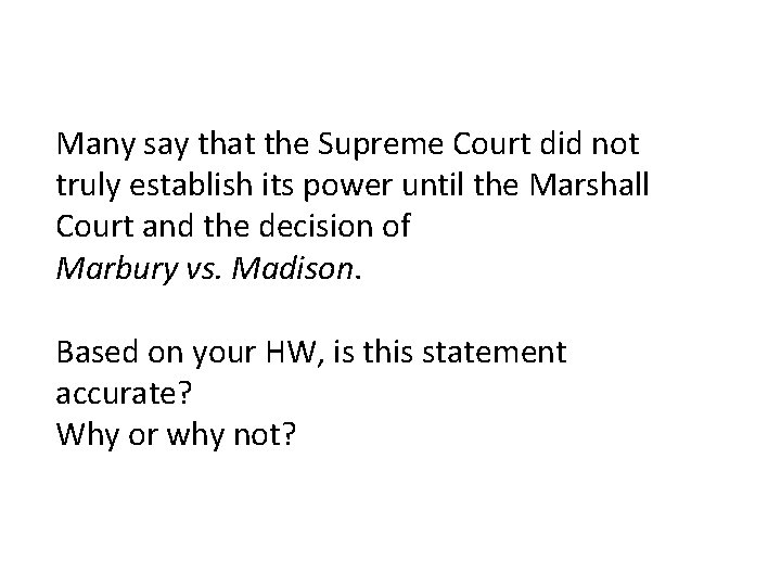 Many say that the Supreme Court did not truly establish its power until the