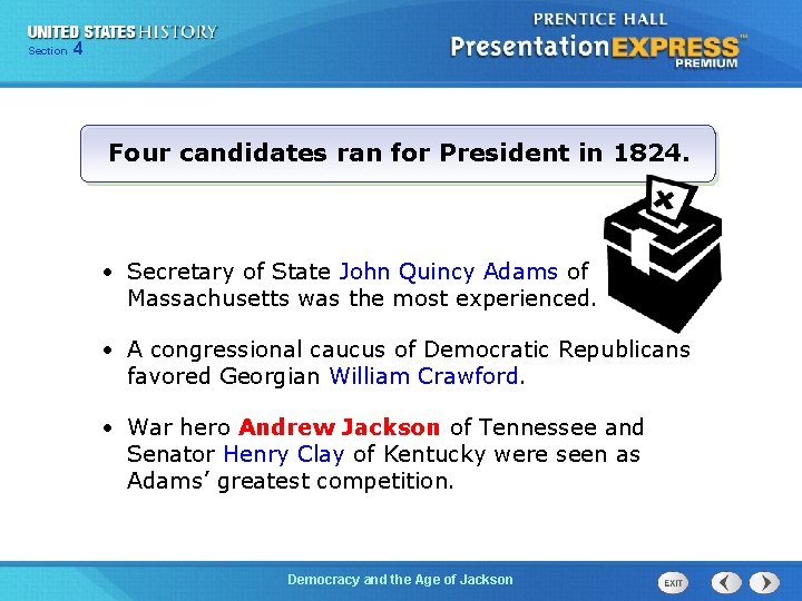 425 13 Section Chapter Section 1 Four candidates ran for President in 1824. •