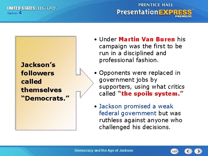 425 13 Section Chapter Section 1 Jackson’s followers called themselves “Democrats. ” • Under