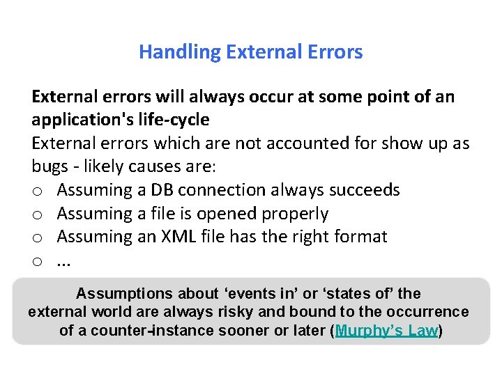 Handling External Errors External errors will always occur at some point of an application's