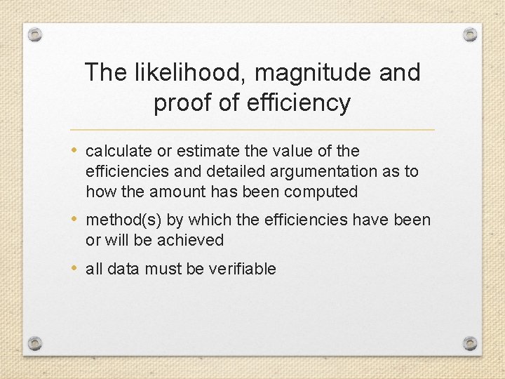 The likelihood, magnitude and proof of efficiency • calculate or estimate the value of