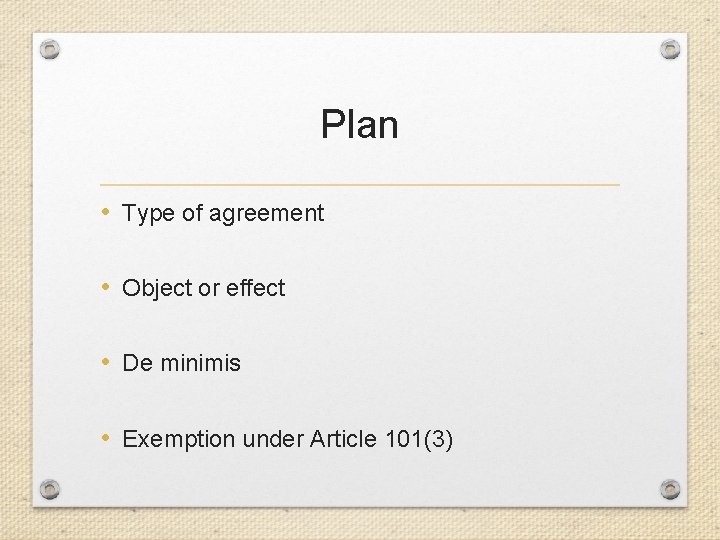 Plan • Type of agreement • Object or effect • De minimis • Exemption