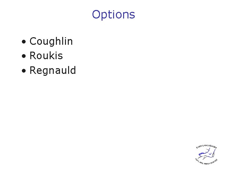 Options • Coughlin • Roukis • Regnauld 