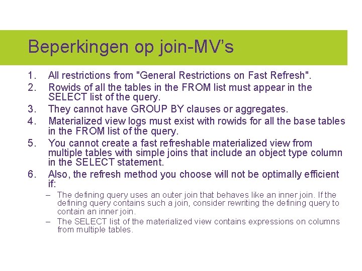 Beperkingen op join-MV’s 1. 2. 3. 4. 5. 6. All restrictions from "General Restrictions