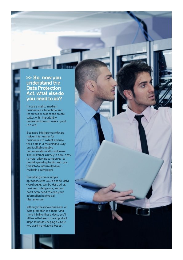 >> So, now you understand the Data Protection Act, what else do you need