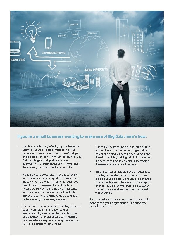 If you’re a small business wanting to make use of Big Data, here’s how: