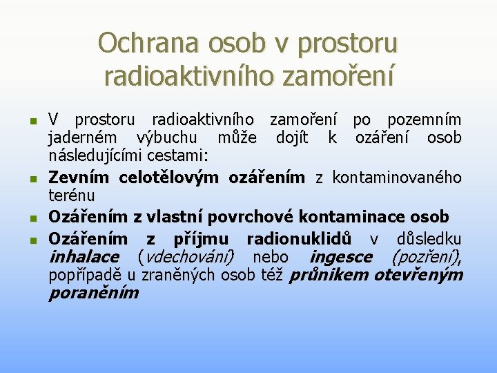 Ochrana osob v prostoru radioaktivního zamoření n n V prostoru radioaktivního zamoření po pozemním Ochrana osob v prostoru radioaktivního zamoření n n V prostoru radioaktivního zamoření po pozemním