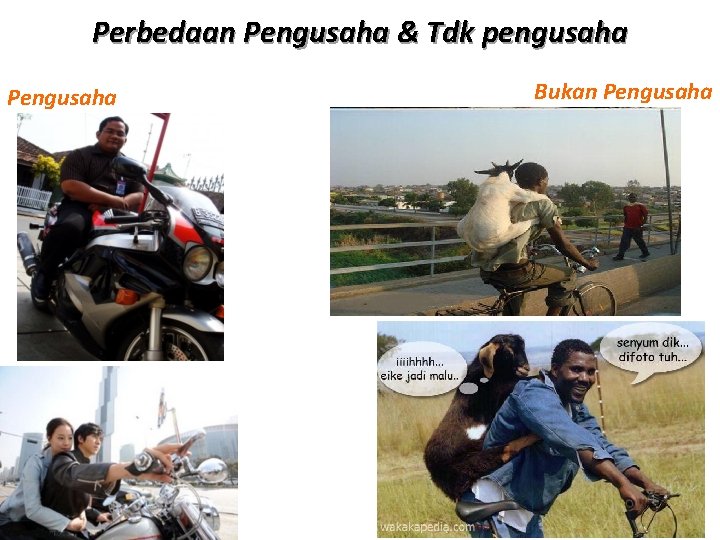 Perbedaan Pengusaha & Tdk pengusaha Pengusaha Bukan Pengusaha 