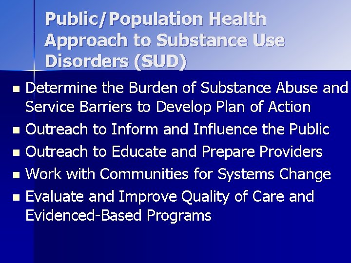PublicPopulation Health Approach to Substance Use Disorders SUD
