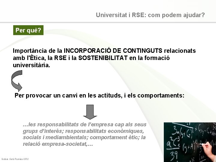 Universitat i RSE: com podem ajudar? Per què? Importància de la INCORPORACIÓ DE CONTINGUTS