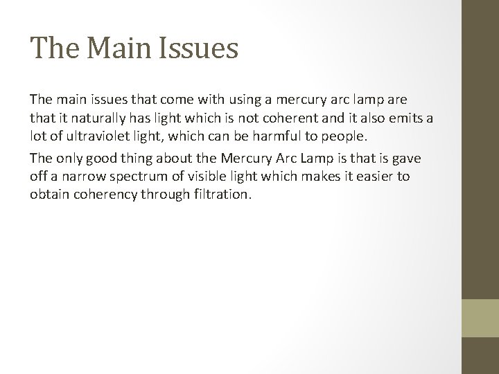 The Main Issues The main issues that come with using a mercury arc lamp