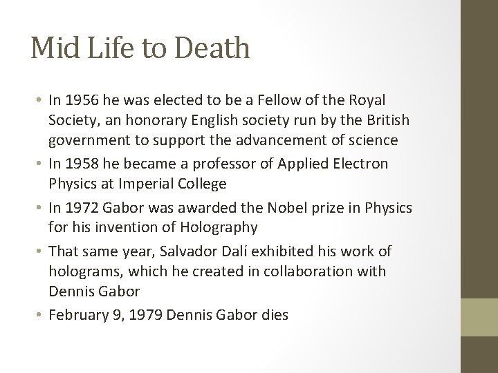 Mid Life to Death • In 1956 he was elected to be a Fellow