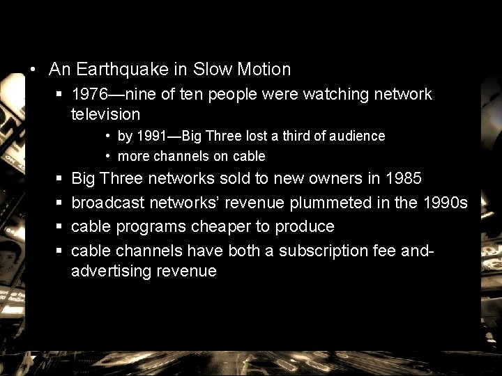  • An Earthquake in Slow Motion § 1976—nine of ten people were watching