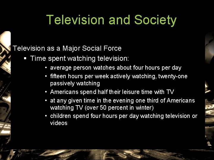 Television and Society Television as a Major Social Force § Time spent watching television:
