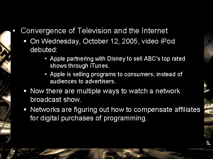  • Convergence of Television and the Internet § On Wednesday, October 12, 2005,
