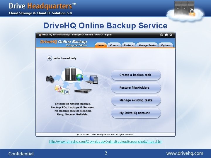 Drive. HQ Online Backup Service http: //www. drivehq. com/Downloads/Online. Backup. Screenshots/main. htm 3 