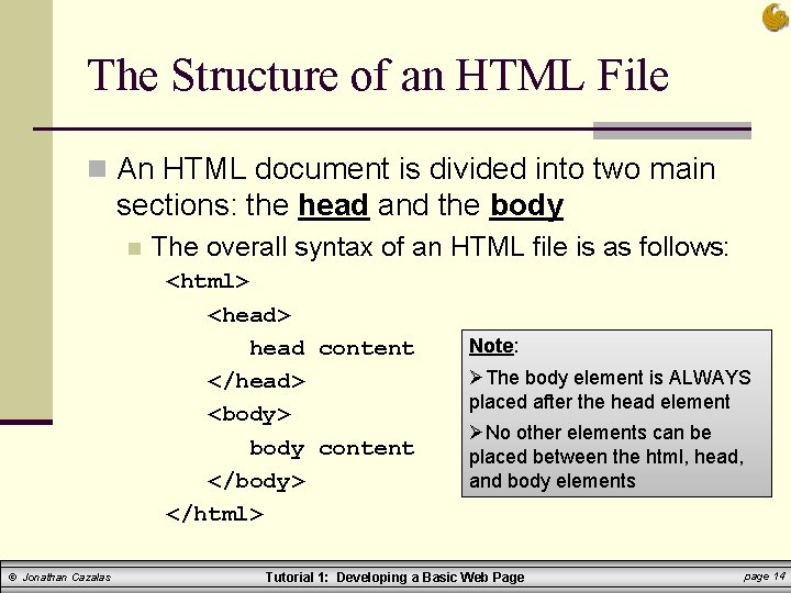 The Structure of an HTML File n An HTML document is divided into two