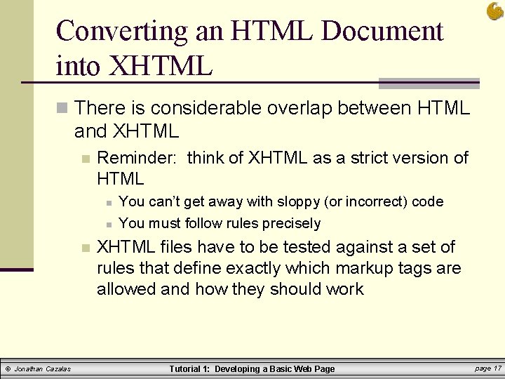 Converting an HTML Document into XHTML n There is considerable overlap between HTML and