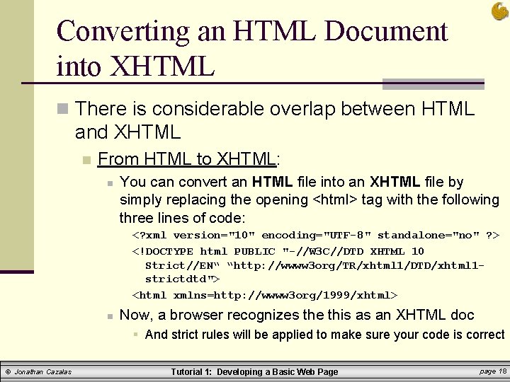 Converting an HTML Document into XHTML n There is considerable overlap between HTML and