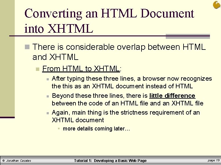 Converting an HTML Document into XHTML n There is considerable overlap between HTML and