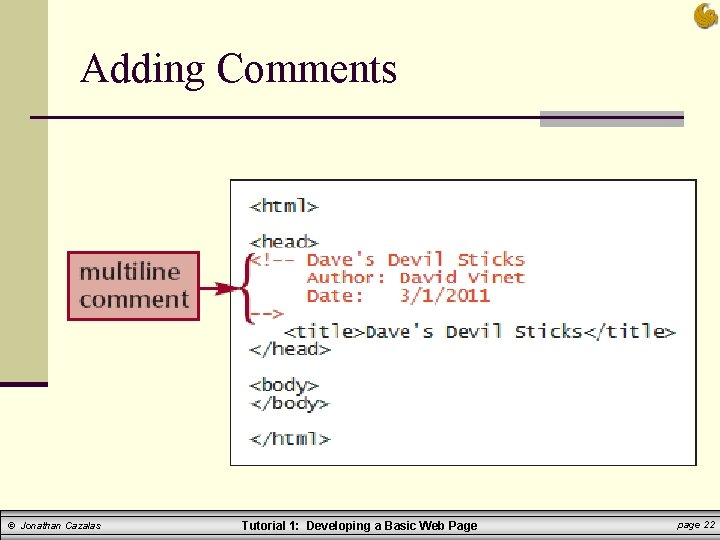 Adding Comments © Jonathan Cazalas Tutorial 1: Developing a Basic Web Page page 22