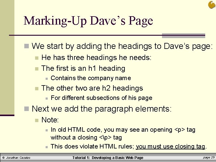 Marking-Up Dave’s Page n We start by adding the headings to Dave’s page: n