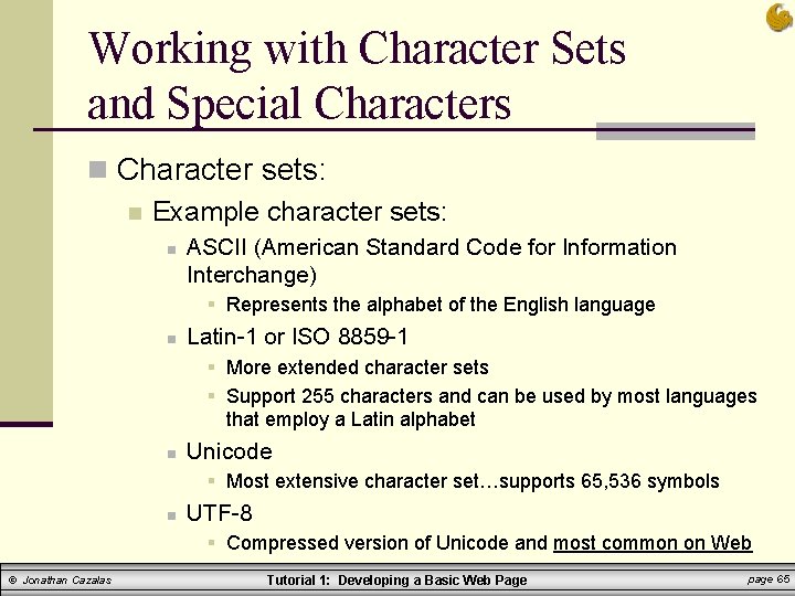 Working with Character Sets and Special Characters n Character sets: n Example character sets: