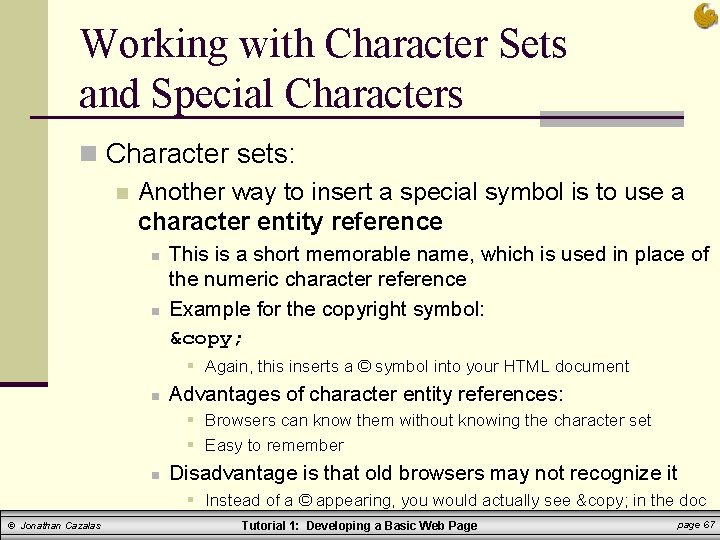 Working with Character Sets and Special Characters n Character sets: n Another way to