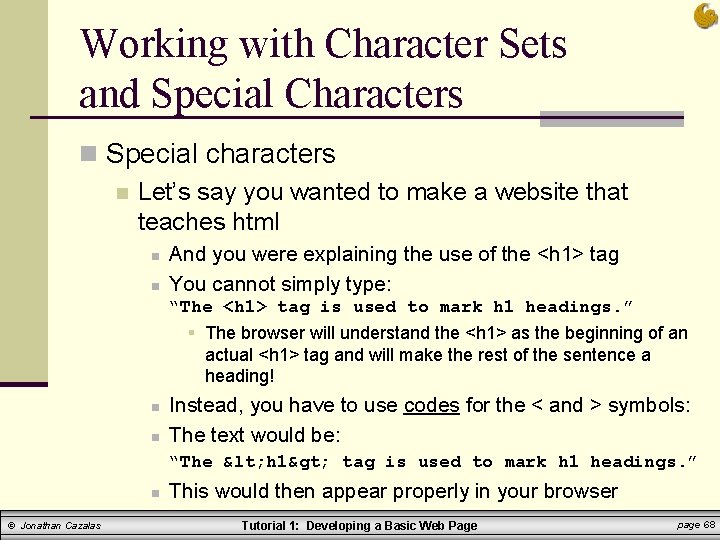 Working with Character Sets and Special Characters n Special characters n Let’s say you