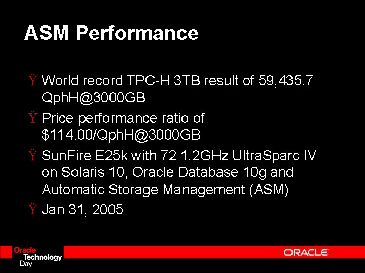 ASM Performance Ÿ World record TPC-H 3 TB result of 59, 435. 7 Qph.